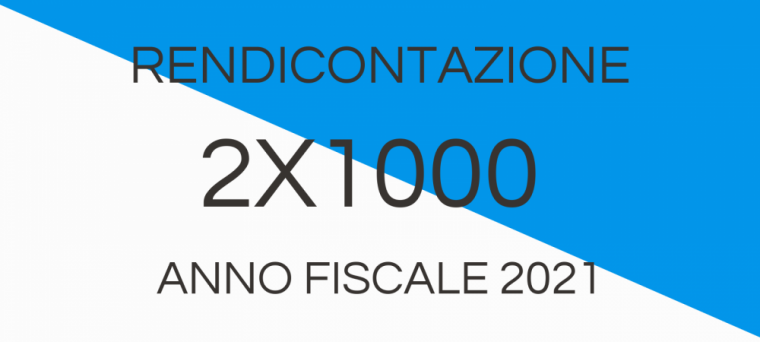 Rendicontazione 2x1000 - Anno Fiscale 2021